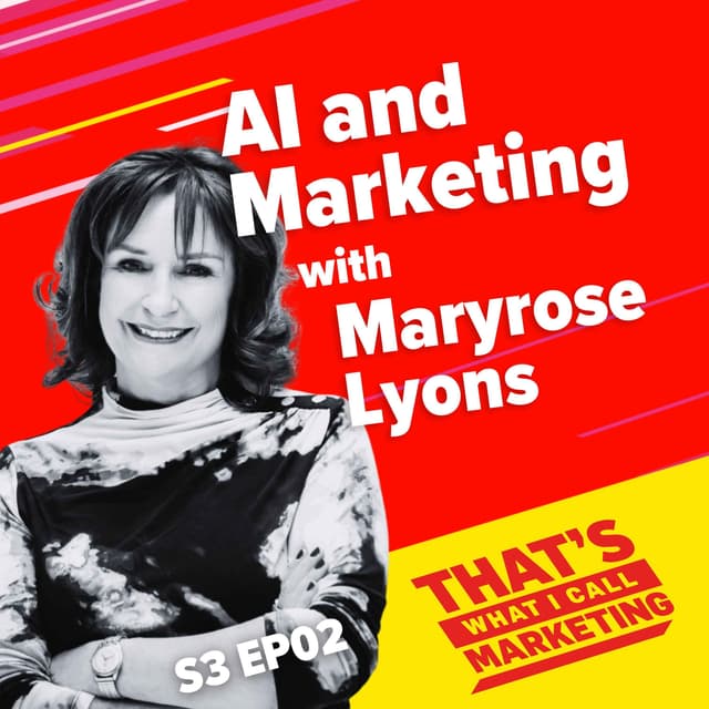 S3 Ep02 AI and Marketing with Maryrose Lyons
