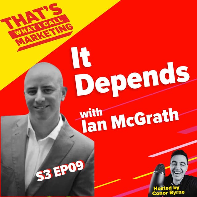 It Depends with Dentsu COO Ian McGrath