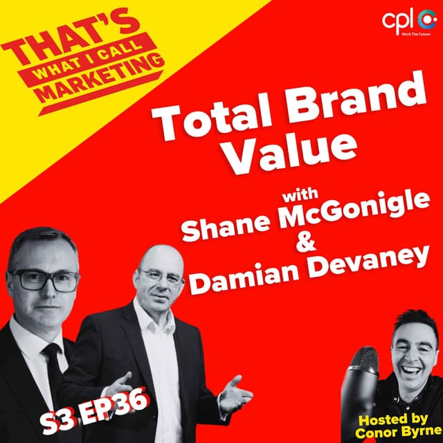 Total Brand Value with Shane McGonigle & Damian Devaney