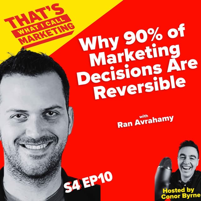 Why 90% Of Marketing Decisions Are Reversible with Ran Avrahamy, CMO AppsFlyer