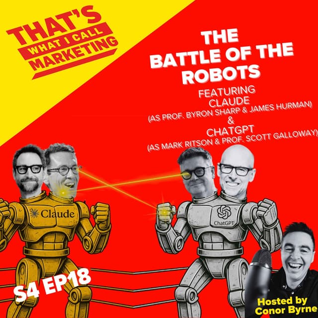 THE BATTLE OF THE ROBOTS with (sort of!) Mark Ritson, Prof. Byron Sharp, Prof. Scott Galloway & James Hurman