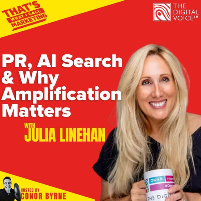 TWICM 203: Julia Linehan on PR, AI Search and Why Amplification Matters