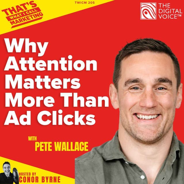 TWICM 205: GumGum’s Pete Wallace on Why Attention Matters More Than Ad Clicks