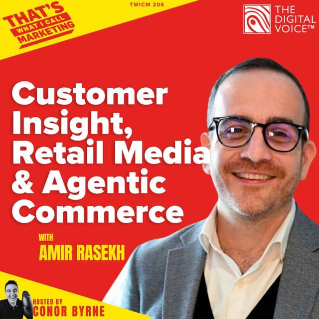 TWICM 206: Nectar360’s Amir Rasekh on Customer Insight, Retail Media and Agentic Commerce