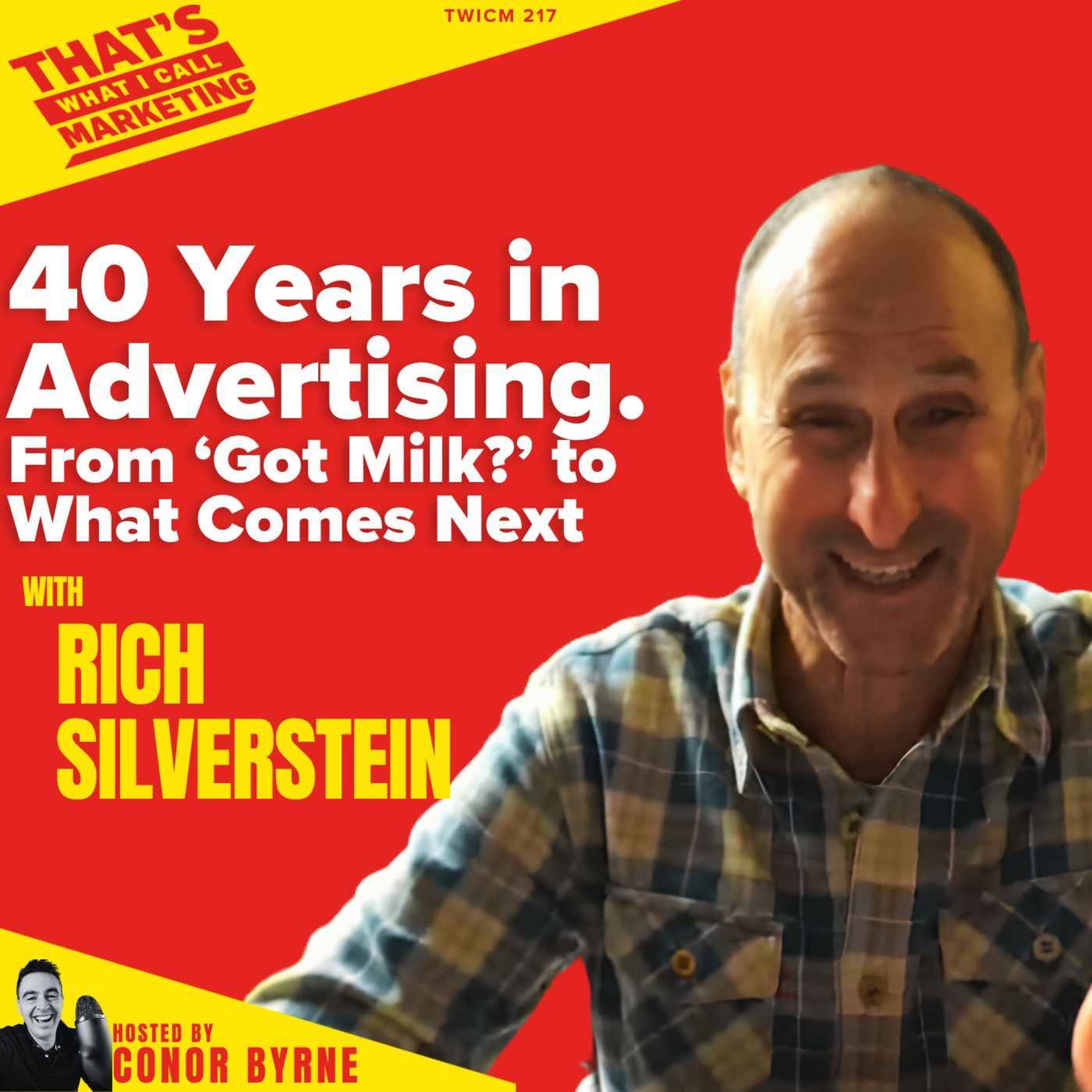 TWICM 217: Rich Silverstein Co-Founder of Goodby Silverstein & Partners on 40 Years in Advertising